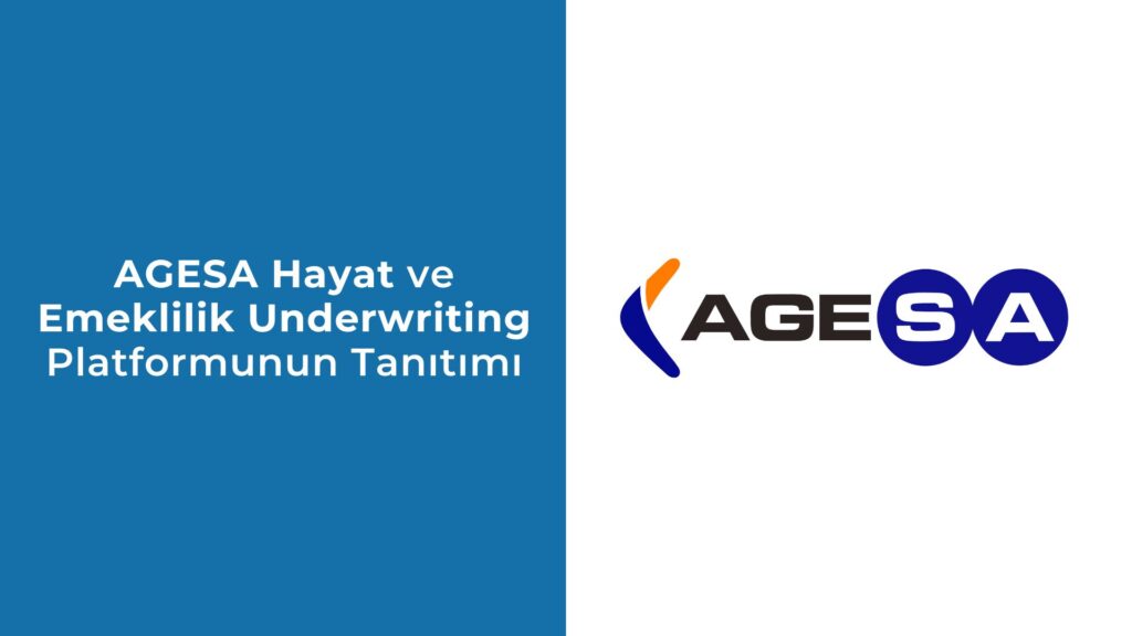 AGESA Hayat ve Emeklilik Underwriting Platformunun Tanıtımı: Akıllı Çözümlerle Underwriting’de Devrim Yaratıyor