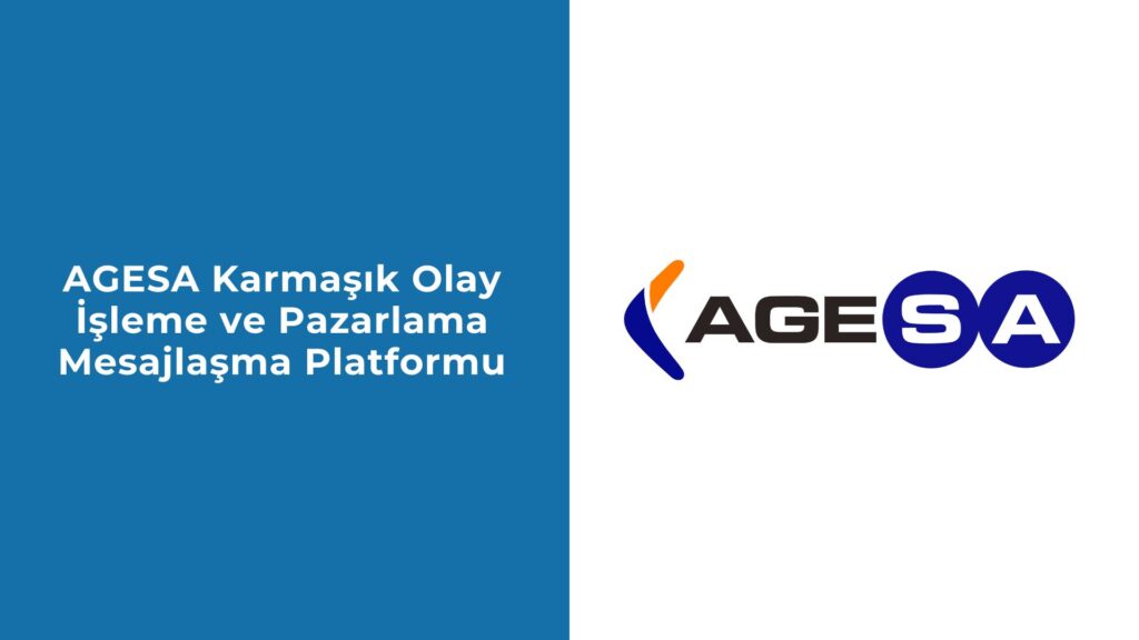 AGESA Karmaşık Olay İşleme ve Pazarlama Mesajlaşma Platformu: Akıllı Müşteri Etkileşiminin İşaretçisi